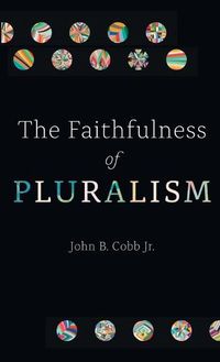 Cover image for The Faithfulness of Pluralism
