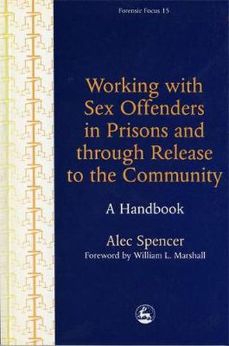 Cover image for Working with Sex Offenders in Prisons and through Release to the Community: A Handbook