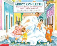 Cover image for Arroz Con Leche: Popular Songs and Rhymes from Latin America