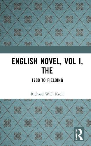 Cover image for English Novel, Vol I, The: 1700 to Fielding