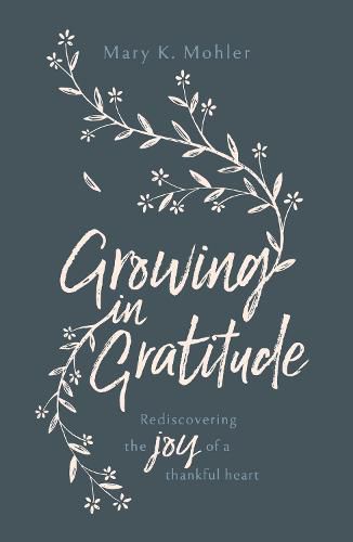 Cover image for Growing in Gratitude: Rediscovering the Joy of a Thankful Heart