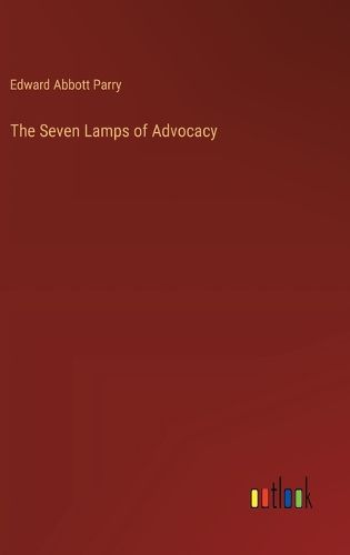 Cover image for The Seven Lamps of Advocacy
