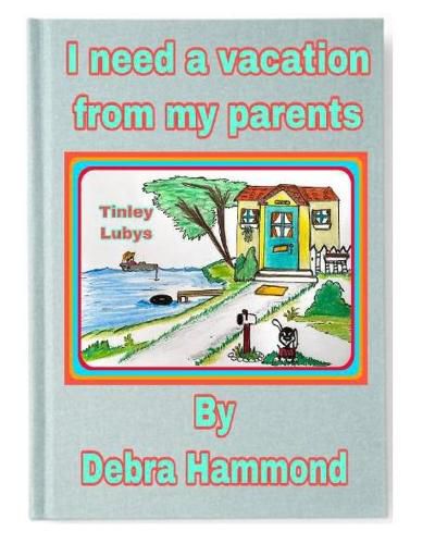 Cover image for I need a vacation from my parents