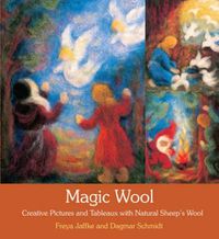 Cover image for Magic Wool: Creative Pictures and Tableaux with Natural Sheep's Wool