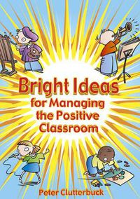 Cover image for Bright Ideas for Managing the Positive Classroom