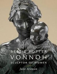 Cover image for Bessie Potter Vonnoh: Sculptor of Women