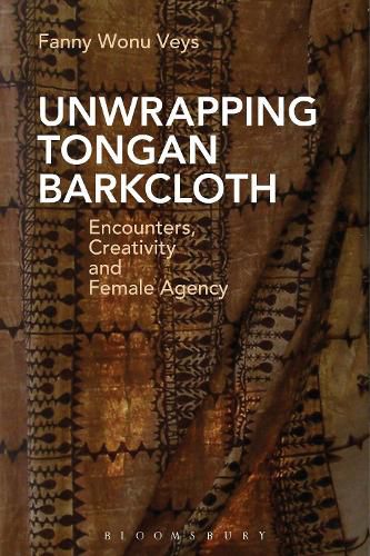 Cover image for Unwrapping Tongan Barkcloth: Encounters, Creativity and Female Agency