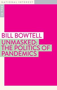 Cover image for Unmasked: The Politics of Pandemics