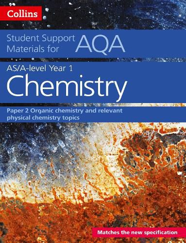 Cover image for AQA A Level Chemistry Year 1 & AS Paper 2: Organic Chemistry and Relevant Physical Chemistry Topics