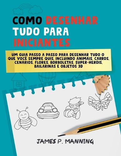 Cover image for Como Desenhar Tudo para Iniciantes