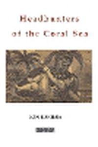 Cover image for Headhunters of the Coral Sea