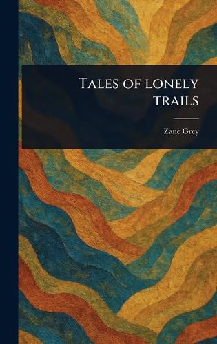 Cover image for Tales of Lonely Trails