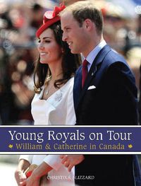 Cover image for Young Royals on Tour: William & Catherine in Canada