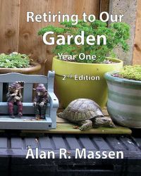 Cover image for Retiring to Our Garden: Year One