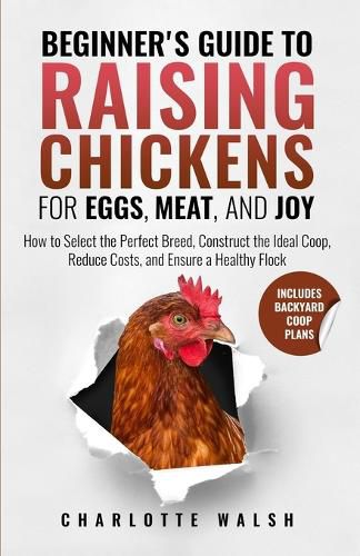 Cover image for Beginner's Guide to Raising Chickens for Eggs, Meat, and Joy