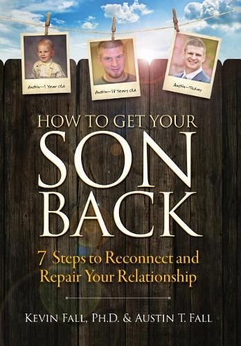 Cover image for How to Get Your Son Back: 7 Steps to Reconnect and Repair Your Relationship