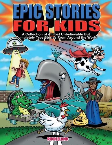 Cover image for Epic Stories For Kids - A Collection of Almost Unbelievable But Complete True Stories From Around the World