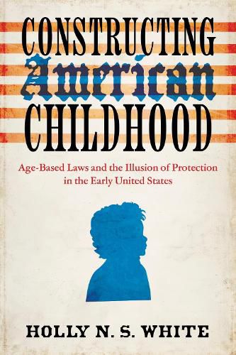 Cover image for Constructing American Childhood
