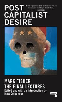 Cover image for Postcapitalist Desire: The Final Lectures