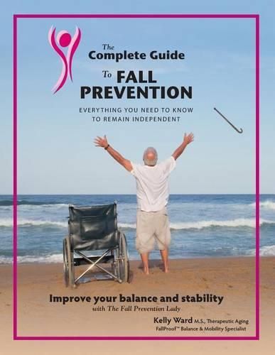 Cover image for The Complete Guide to Fall Prevention: 3-Part Guide to Improve Balance and Prevent Falls