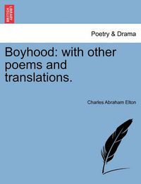 Cover image for Boyhood: with other poems and translations.