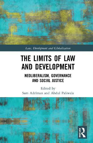 Cover image for The Limits of Law and Development: Neoliberalism, Governance and Social Justice