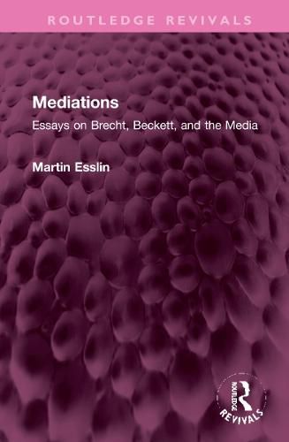 Mediations: Essays on Brecht, Beckett, and the Media