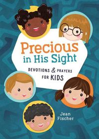 Cover image for Precious in His Sight: Devotions and Prayers for Kids