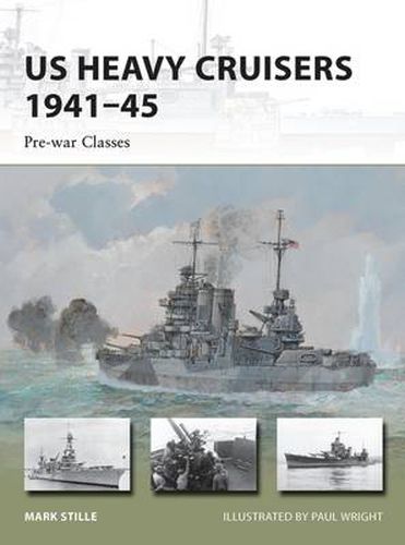 Cover image for US Heavy Cruisers 1941-45: Pre-war Classes