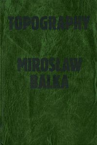 Cover image for Miroslaw Balka: Topography