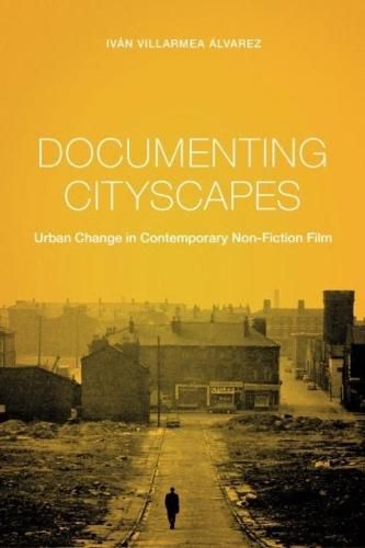 Cover image for Documenting Cityscapes: Urban Change in Contemporary Non-Fiction Film