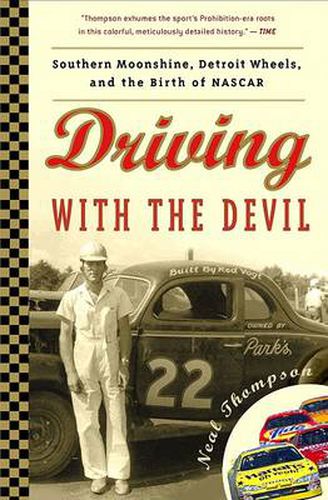 Cover image for Driving with the Devil: Southern Moonshine, Detroit Wheels, and the Birth of NASCAR