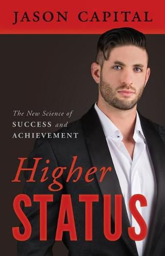 Cover image for Higher Status: The New Science of Success and Achievement
