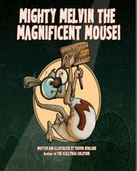 Cover image for Mighty Melvin the Magnificent Mouse