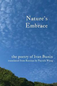 Cover image for Nature's Embrace: The Poetry of Ivan Bunin