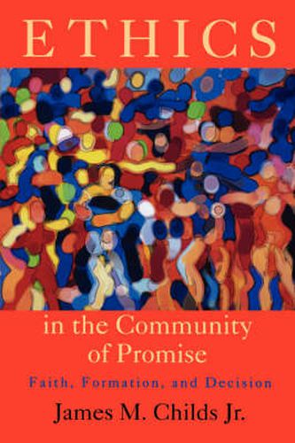 Cover image for Ethics in the Community of Promise: Faith, Formation, and Decision, Second Edition