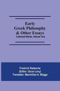 Cover image for Early Greek Philosophy & Other Essays; Collected Works, Volume Two