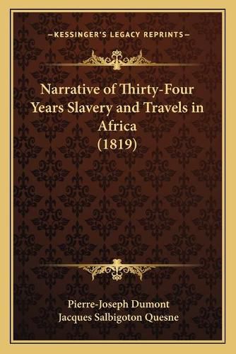 Narrative of Thirty-Four Years Slavery and Travels in Africa (1819)