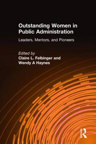 Cover image for Outstanding Women in Public Administration: Leaders, Mentors, and Pioneers