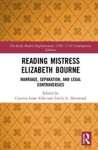 Cover image for Reading Mistress Elizabeth Bourne: Marriage, Separation, and Legal Controversies