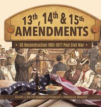 Cover image for 13th, 14th & 15th Amendments