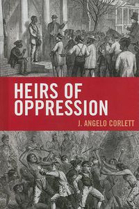 Cover image for Heirs of Oppression: Racism and Reparations