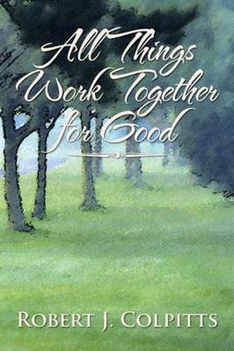 Cover image for All Things Work Together for Good