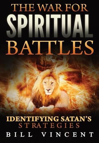 Cover image for The War for Spiritual Battles: Identifying Satan's Strategies