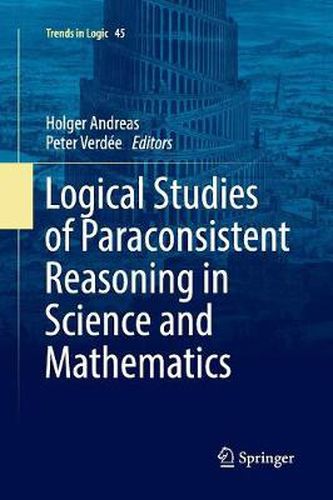 Cover image for Logical Studies of Paraconsistent Reasoning in Science and Mathematics