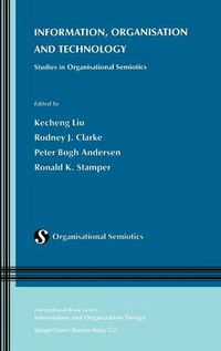 Cover image for Information, Organisation and Technology: Studies in Organisational Semiotics