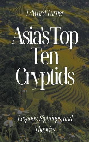 Cover image for Asia's Top Ten Cryptids