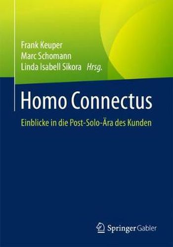 Cover image for Homo Connectus: Einblicke in Die Post-Solo-AEra Des Kunden