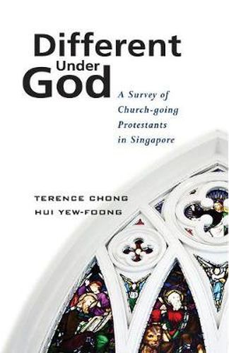 Cover image for Different Under God: A Survey of Church-Going Protestants in Singapore