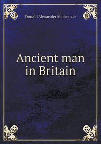 Cover image for Ancient man in Britain